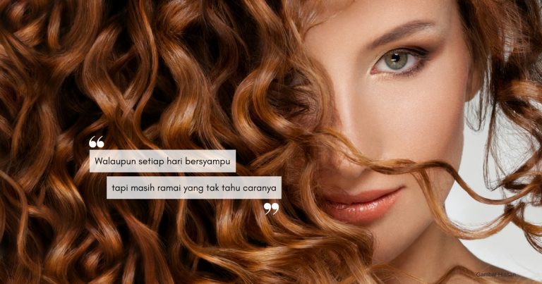 Nak Dapatkan Rambut Sihat, Bukan Dengan Produk Saja. Suhu Air Untuk Bersyampu Pun Penting