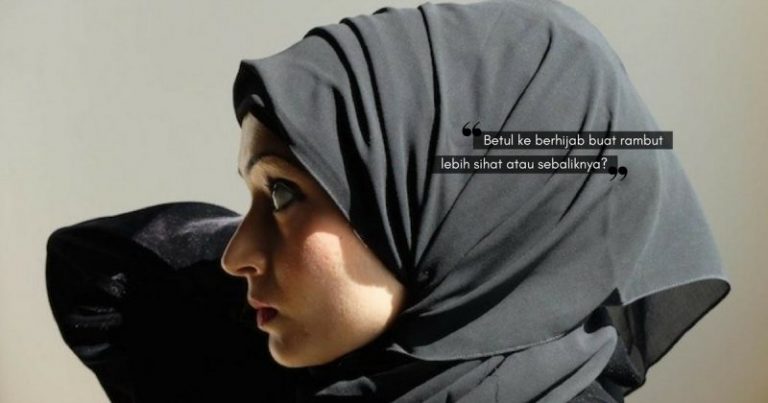 Berhijab Bagus Untuk Kesihatan? Ini Rupa-Rupanya Manfaat Sains Yang JARANG DIKETAHUI, Hebat!