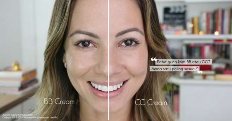 Anda Seorang Makeup Lover? Ini Perbezaan KRIM BB & KRIM CC Yang Anda Patut Tahu Untuk Kemasan Sempurna